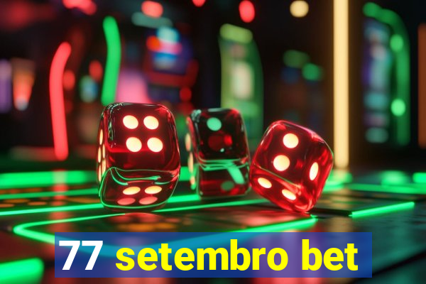 77 setembro bet